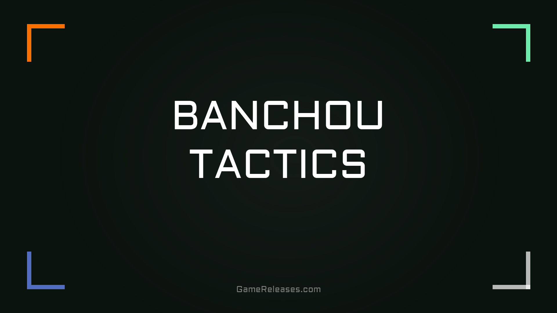 BANCHOU TACTICS
