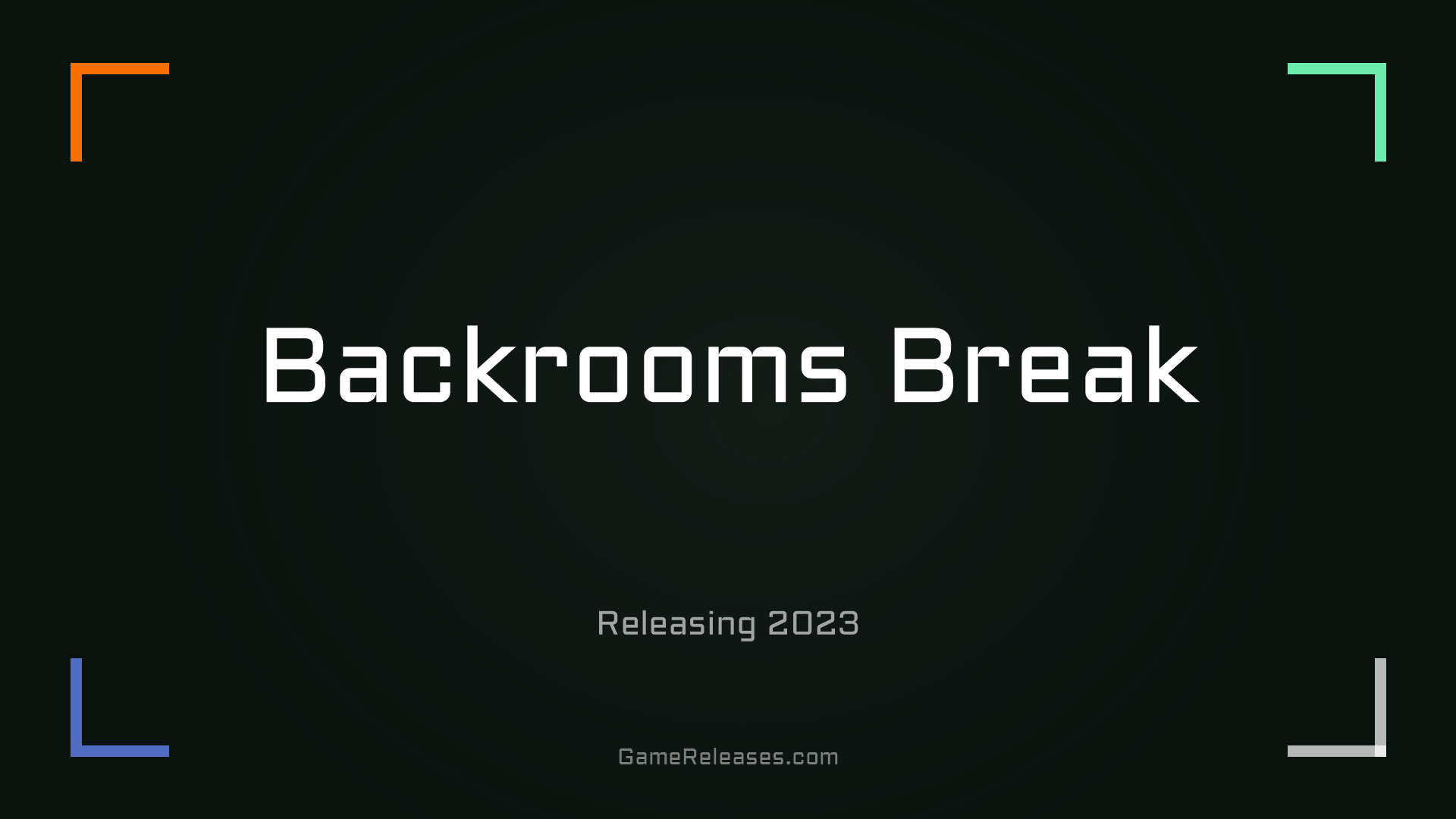 Backrooms Break