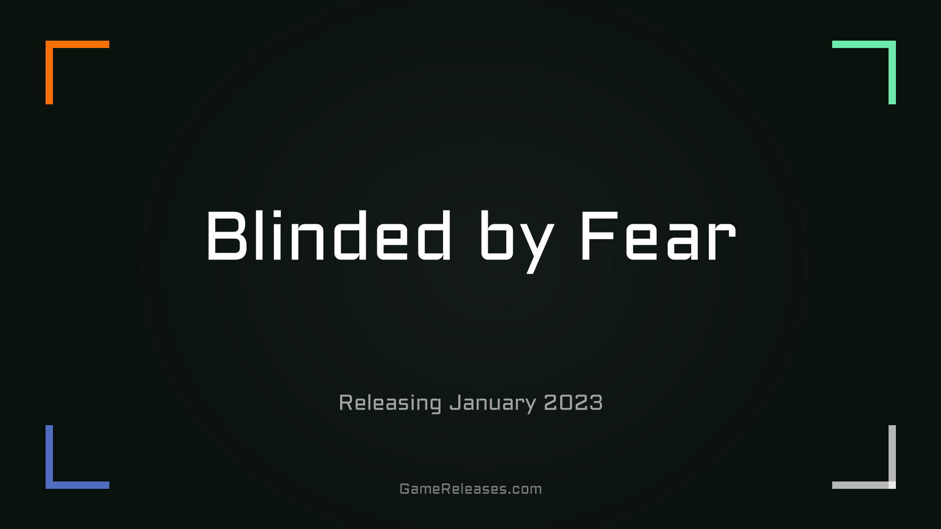 Blinded by Fear