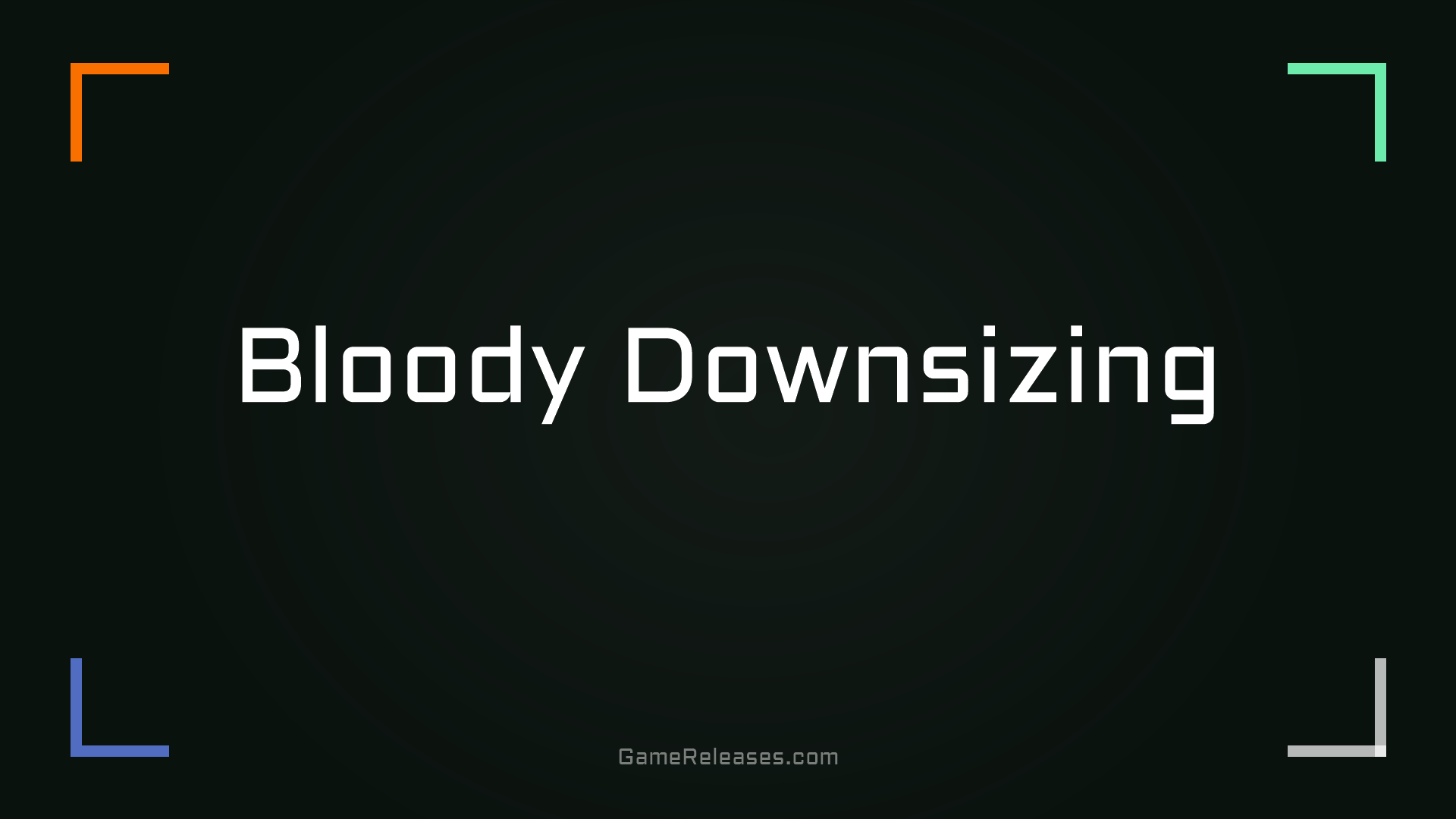 Bloody Downsizing