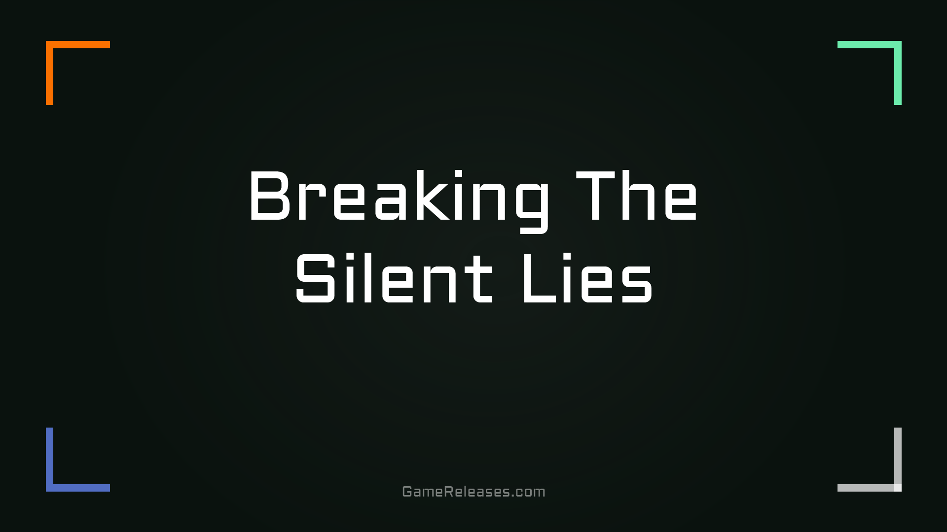 Breaking The Silent Lies