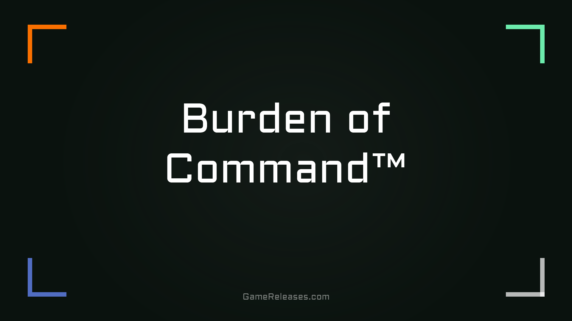 Burden of Command™