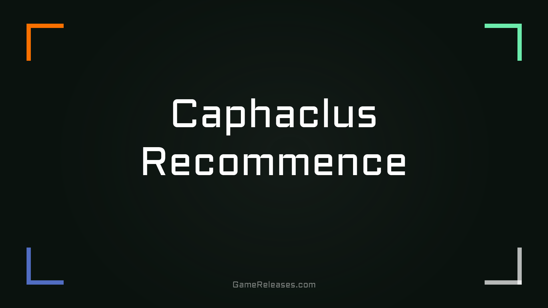 Caphaclus Recommence