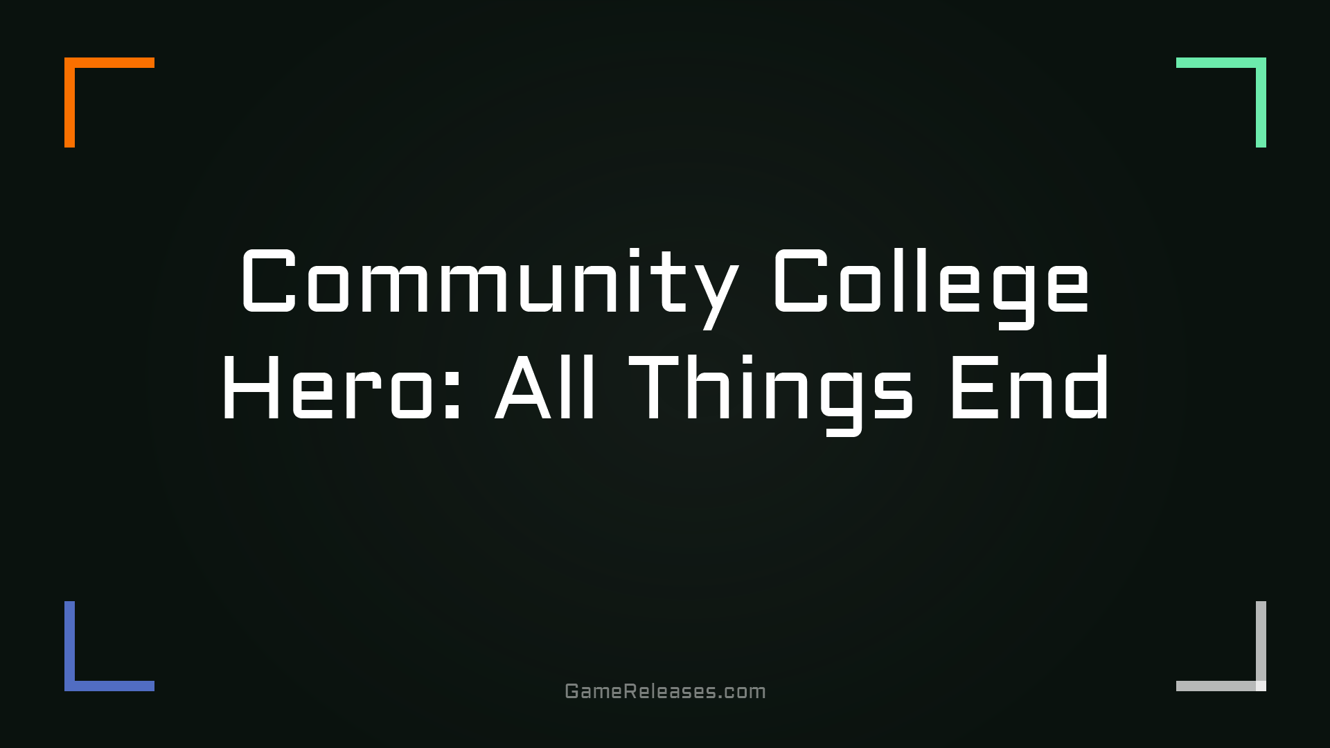 Community College Hero: All Things End