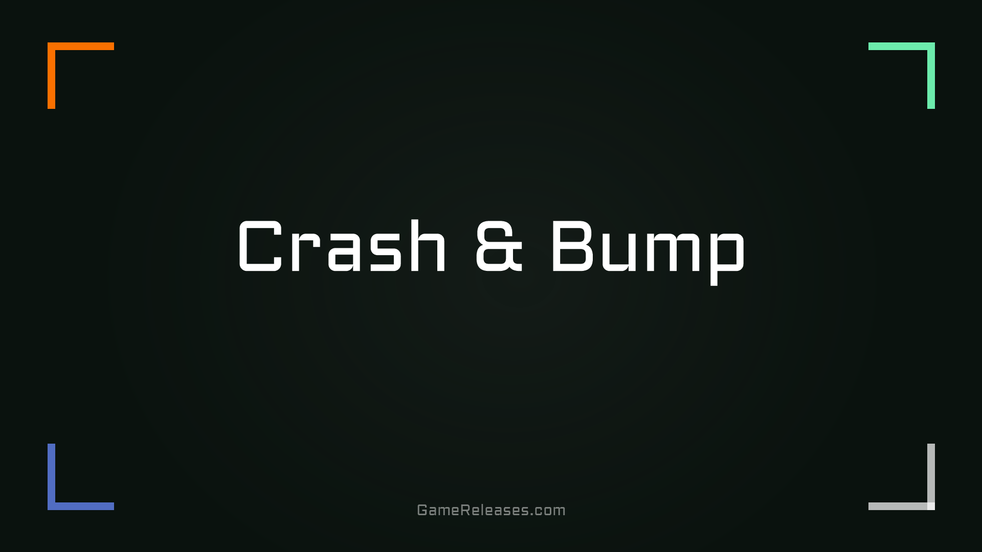 Crash & Bump