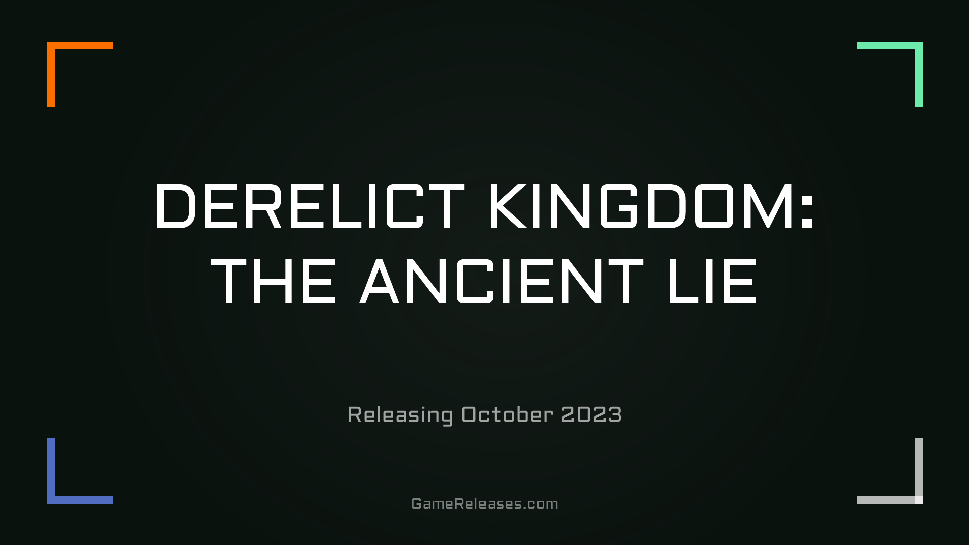DERELICT KINGDOM: THE ANCIENT LIE