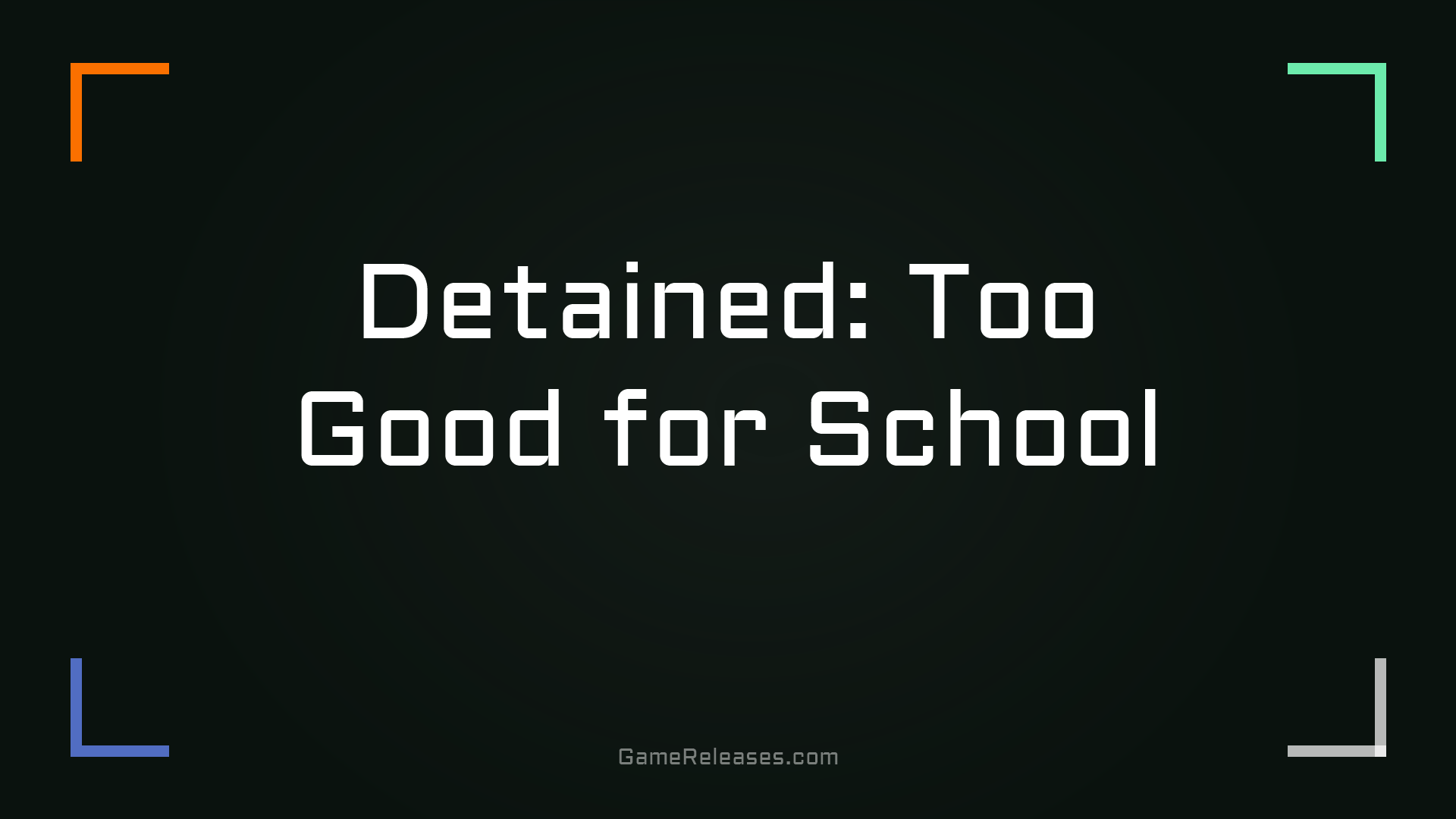 Detained: Too Good for School trailer