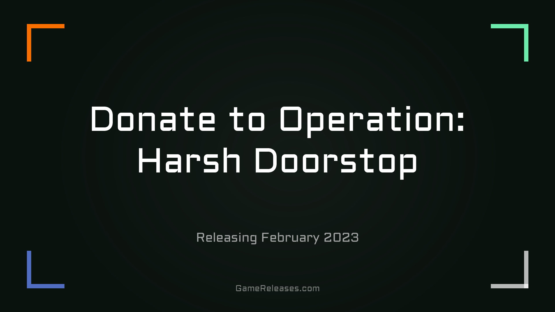 Donate to Operation: Harsh Doorstop