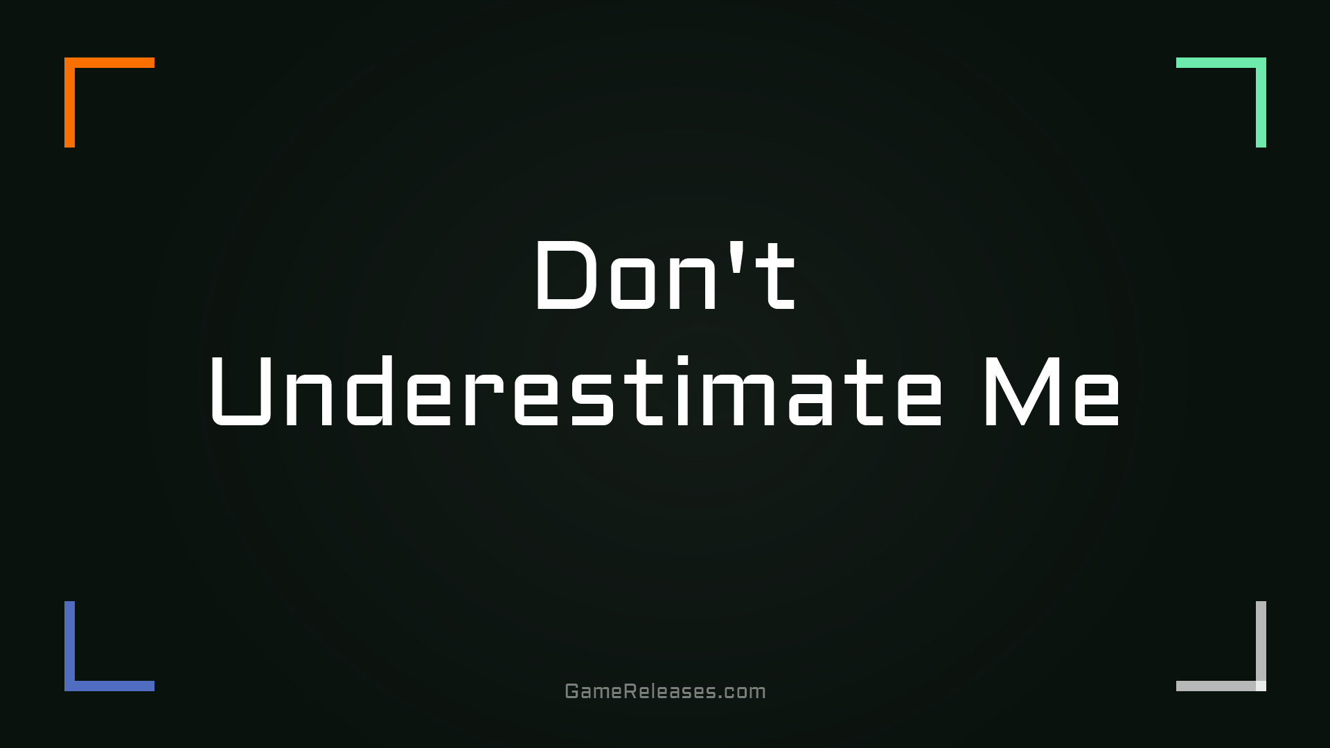 Don't Underestimate Me
