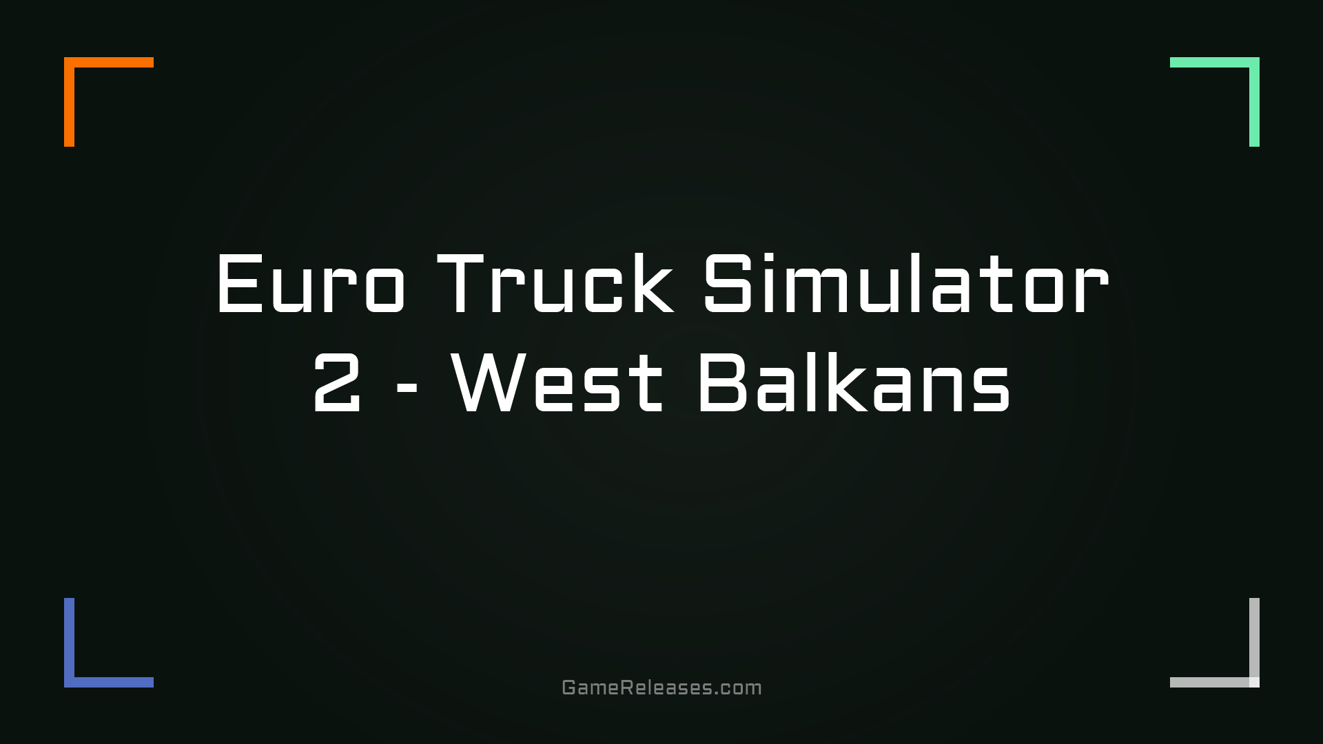 Euro Truck Simulator 2 - West Balkans
