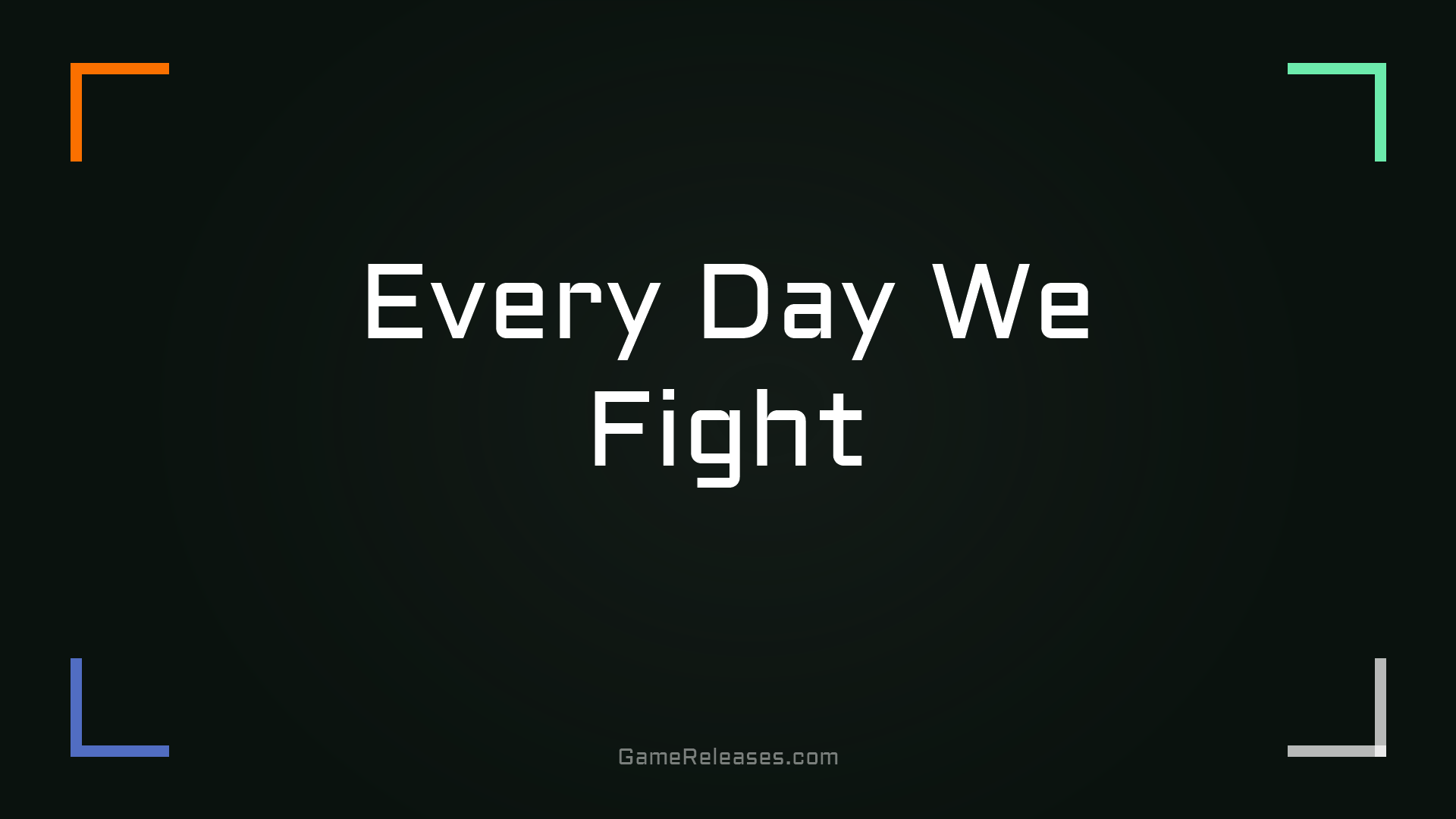 Every Day We Fight