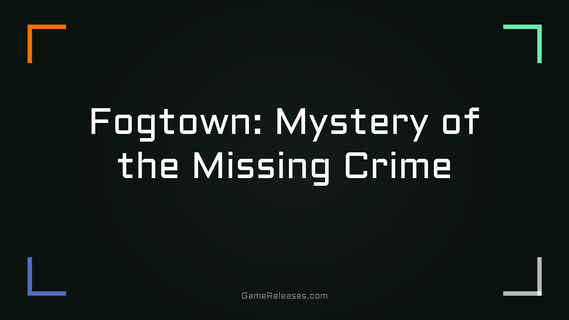 Fogtown: Mystery of the Missing Crime