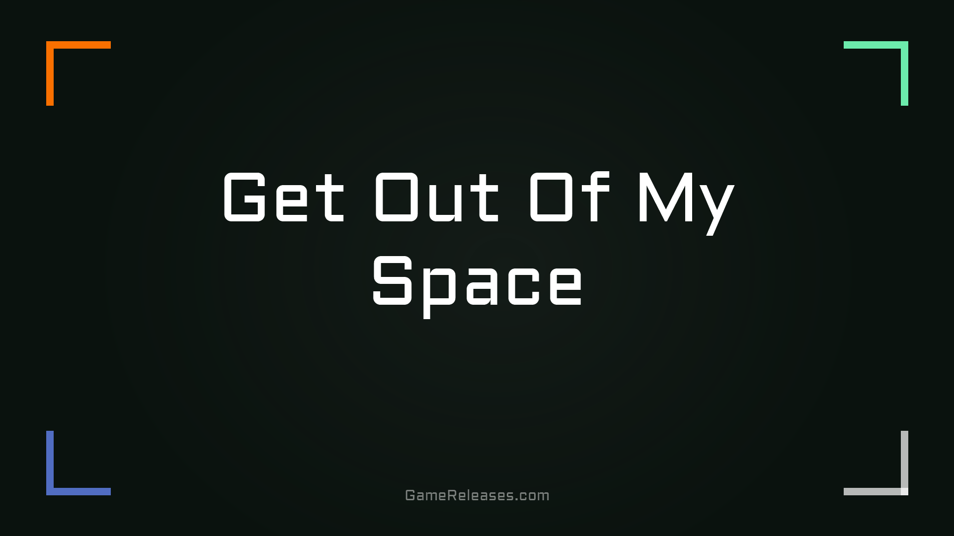 Get Out Of My Space