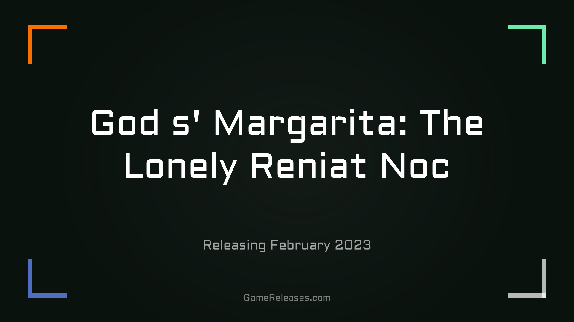 God s' Margarita: The Lonely Reniat Noc
