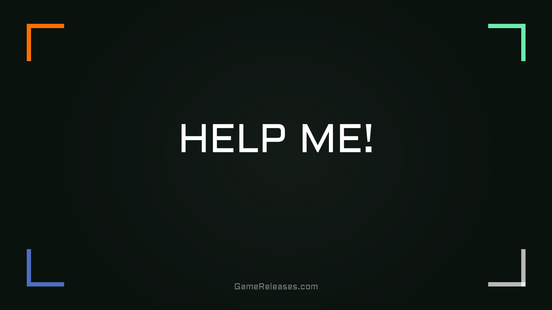 HELP ME!
