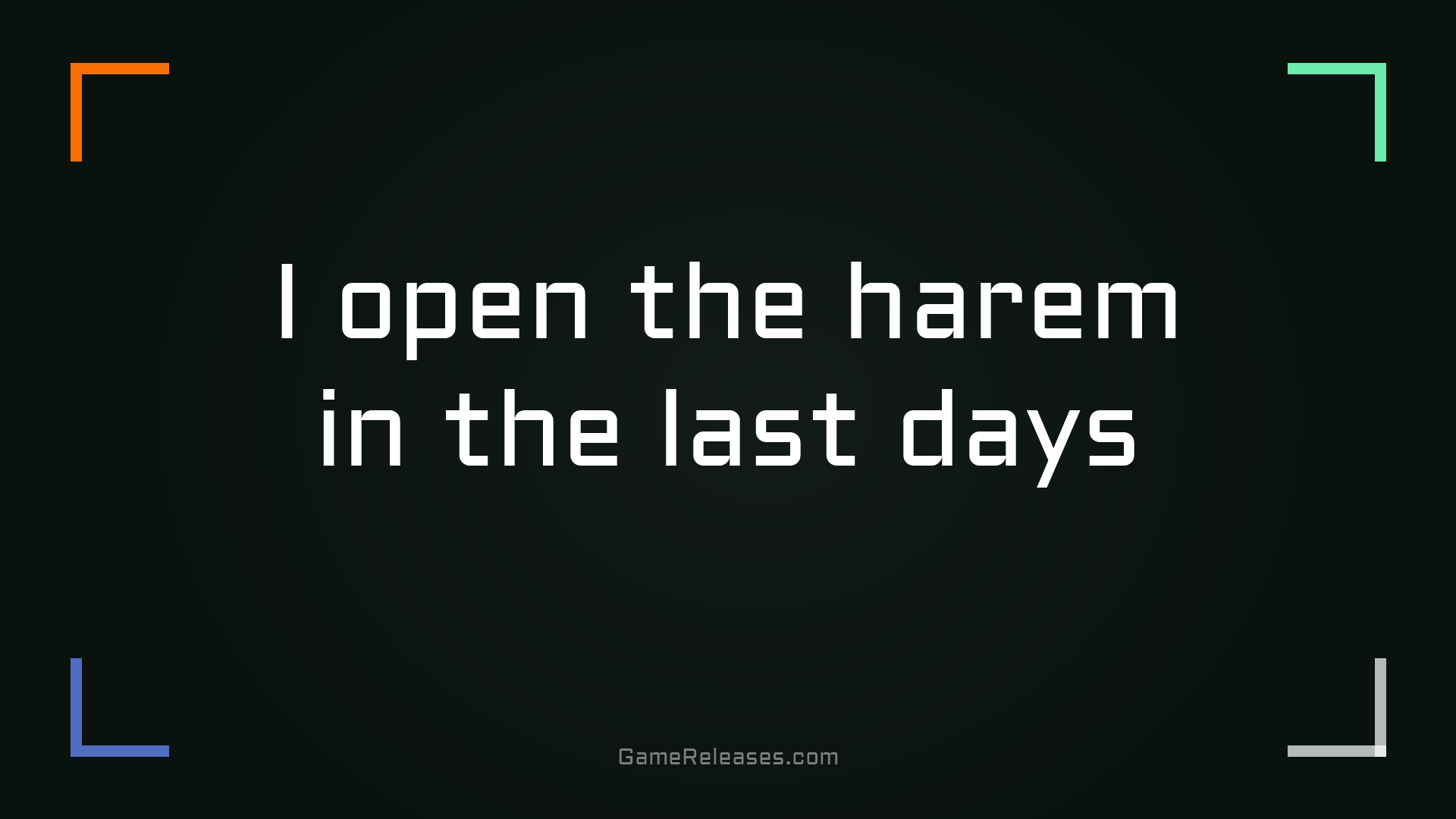 I open the harem in the last days
