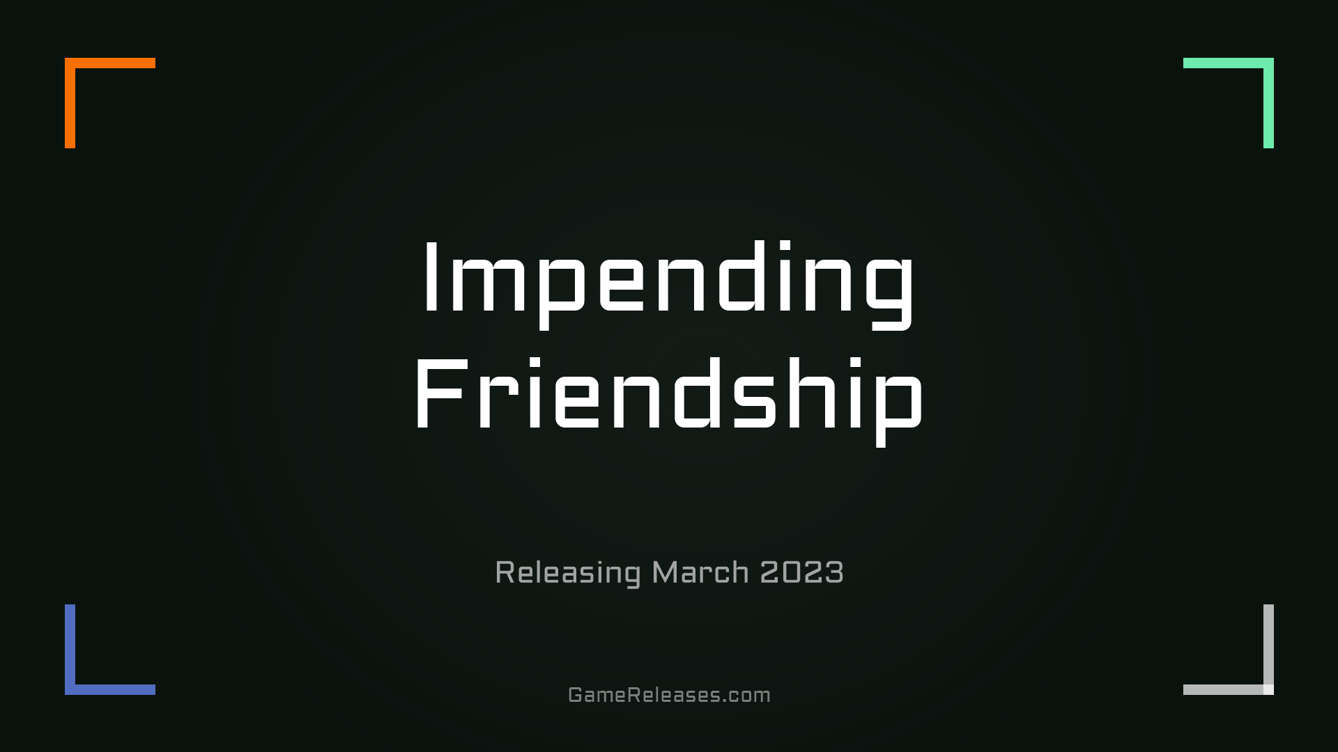 Impending Friendship