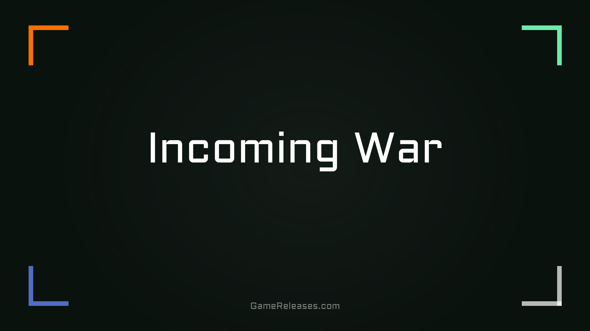 Incoming War
