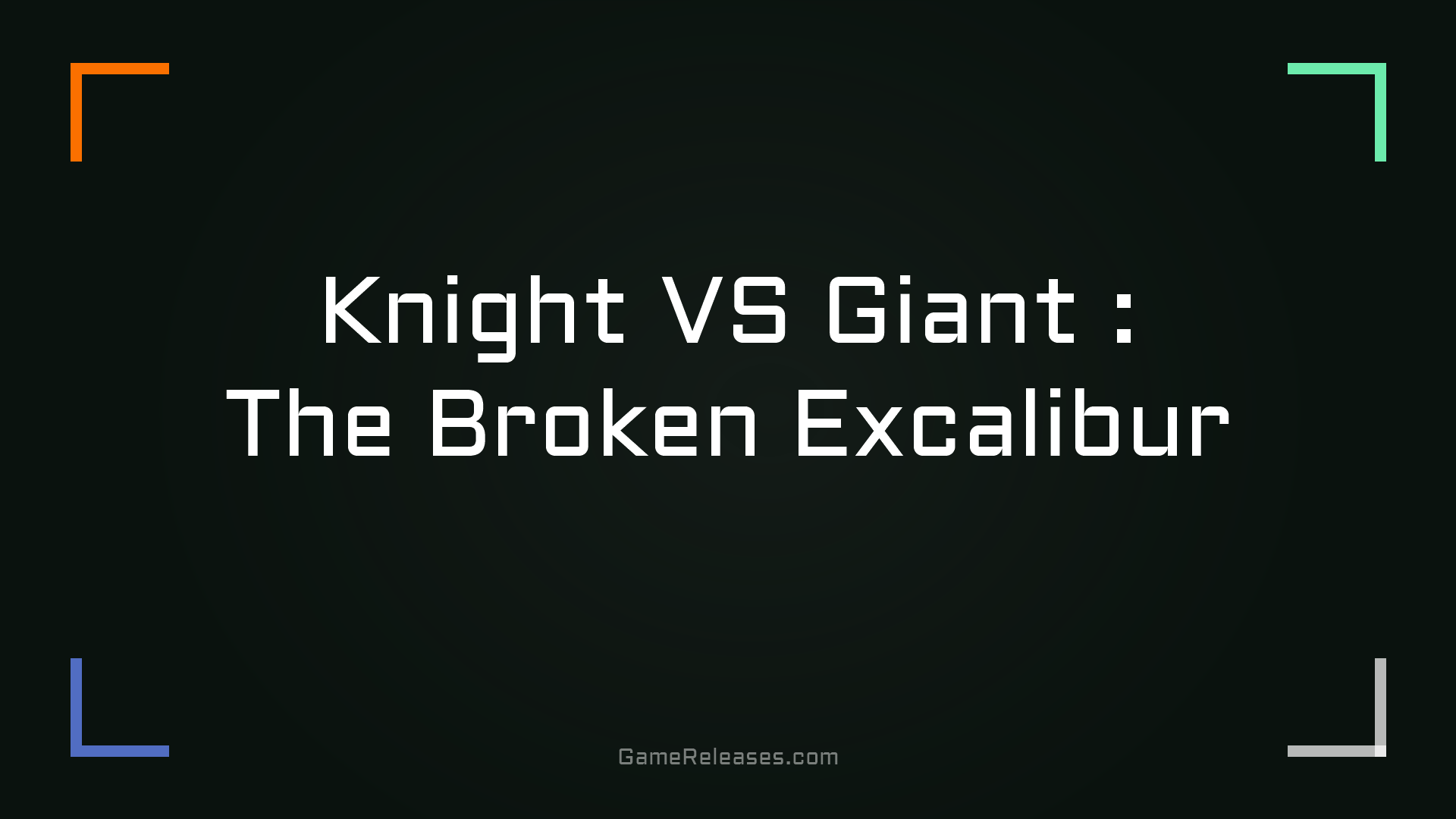 Knight VS Giant : The Broken Excalibur