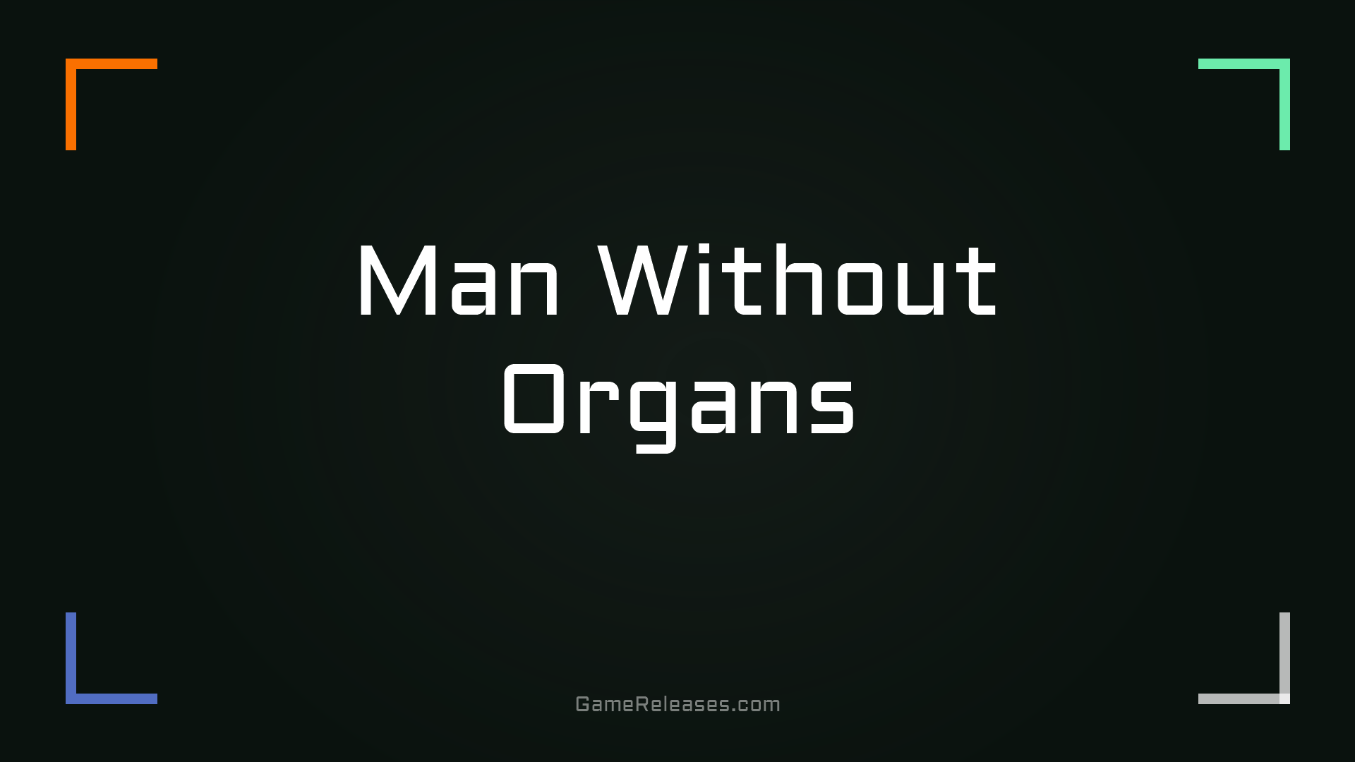 Man Without Organs