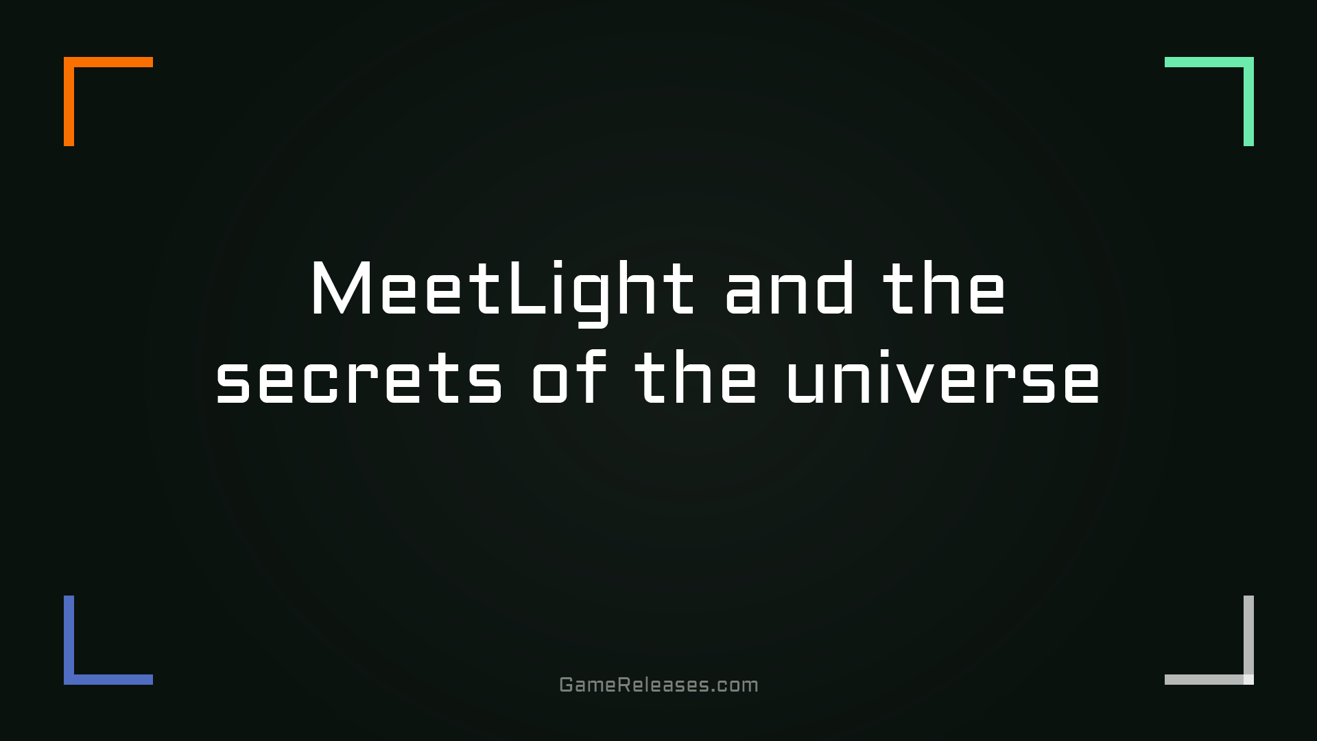 MeetLight and the secrets of the universe