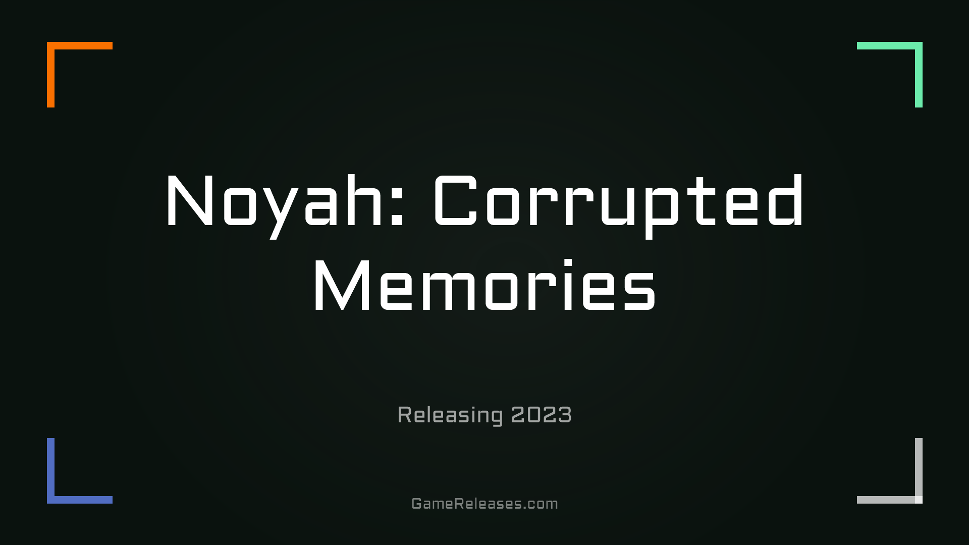 Noyah: Corrupted Memories