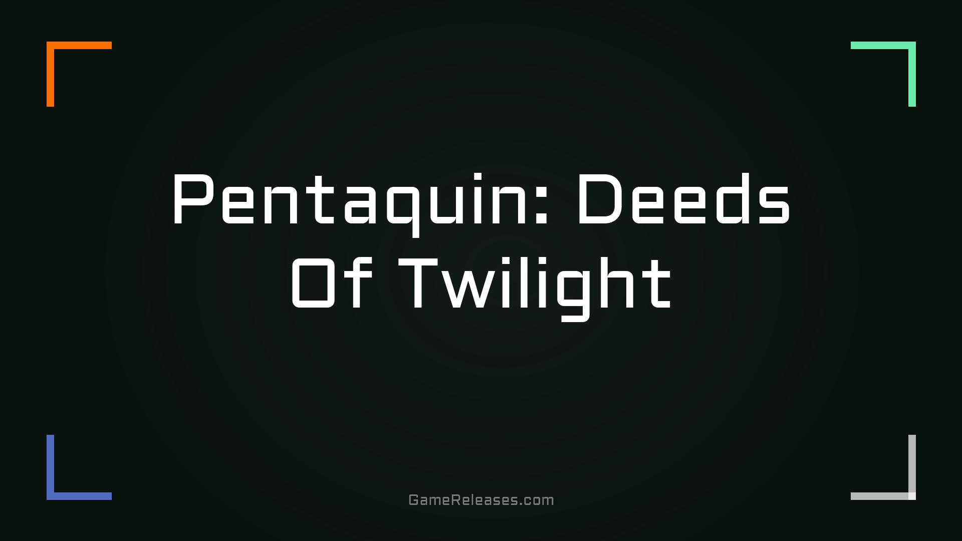 Pentaquin: Deeds Of Twilight