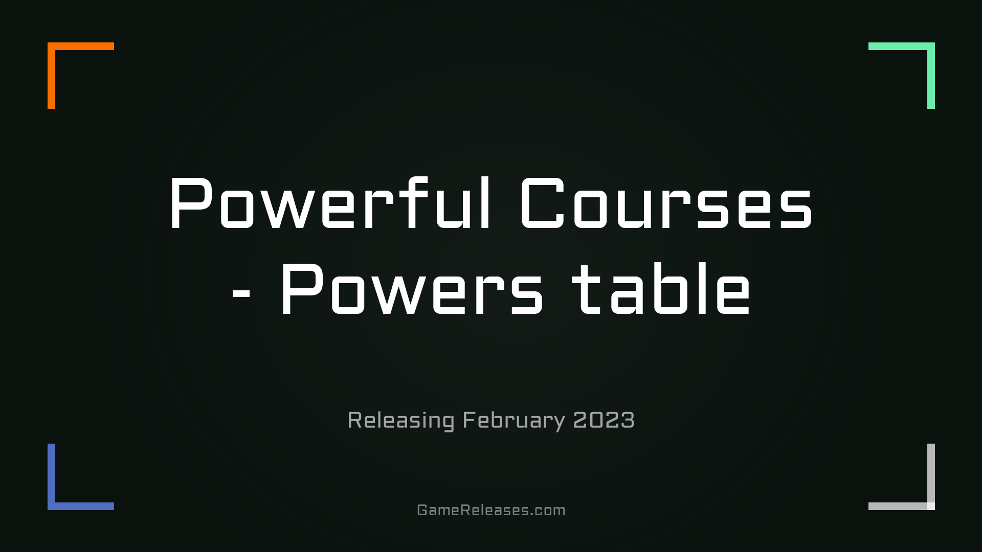 Powerful Courses - Powers table