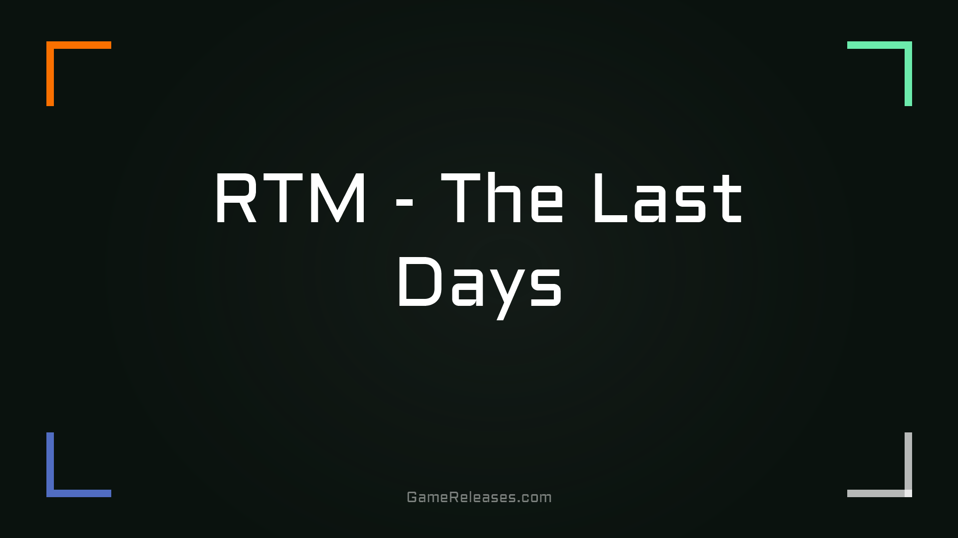 RTM - The Last Days