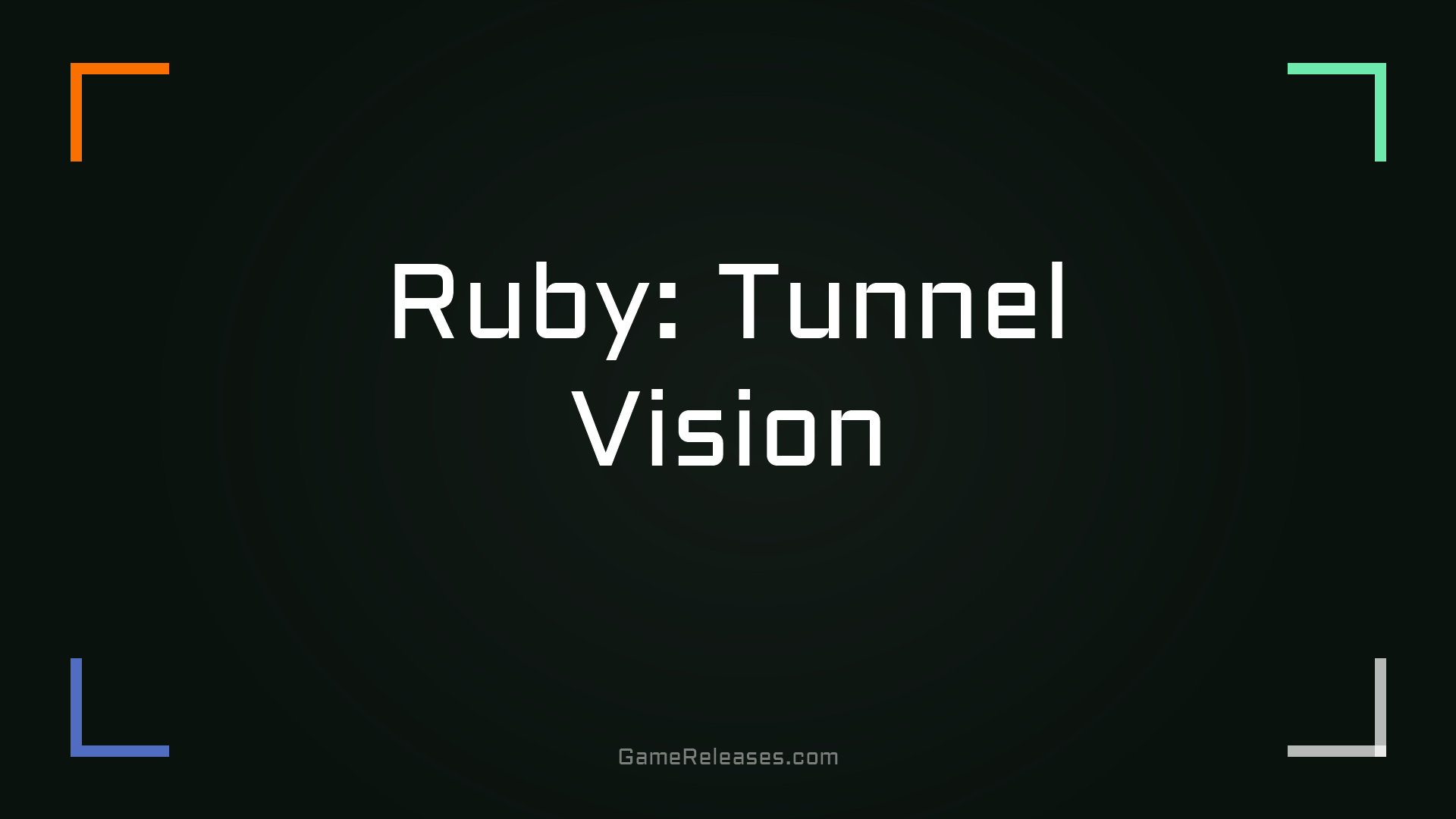 Ruby: Tunnel Vision
