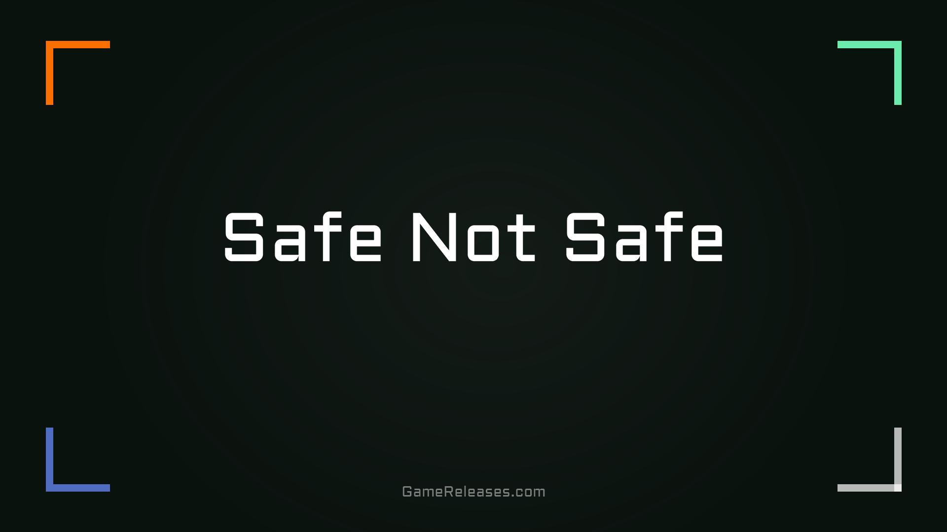 Safe Not Safe