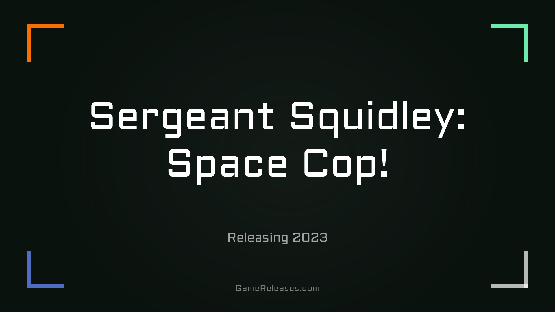 Sergeant Squidley: Space Cop!