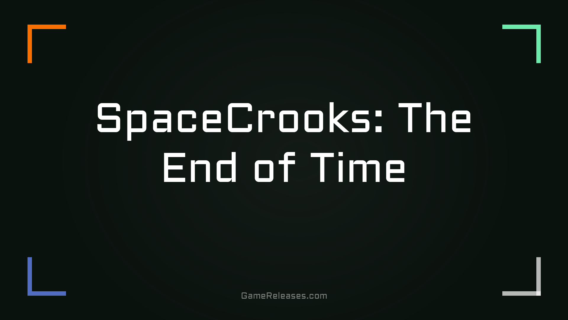 SpaceCrooks: The End of Time