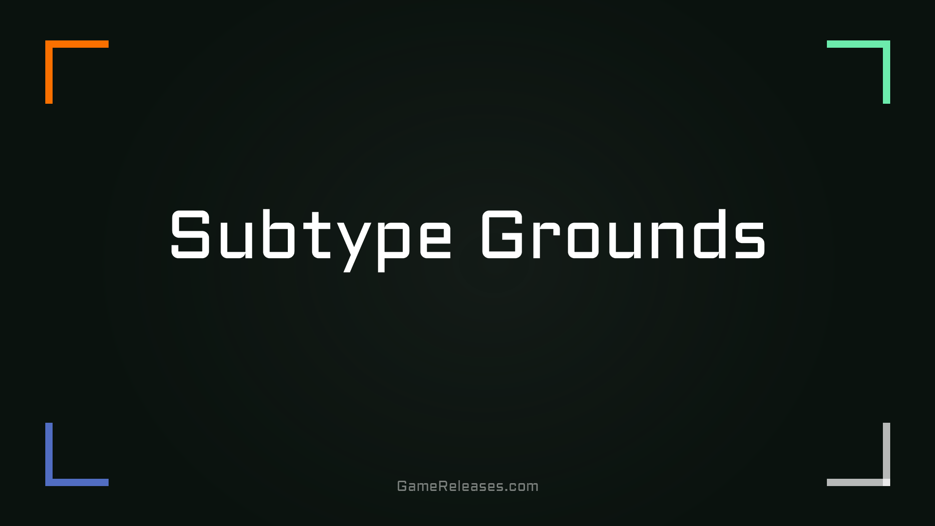 Subtype Grounds