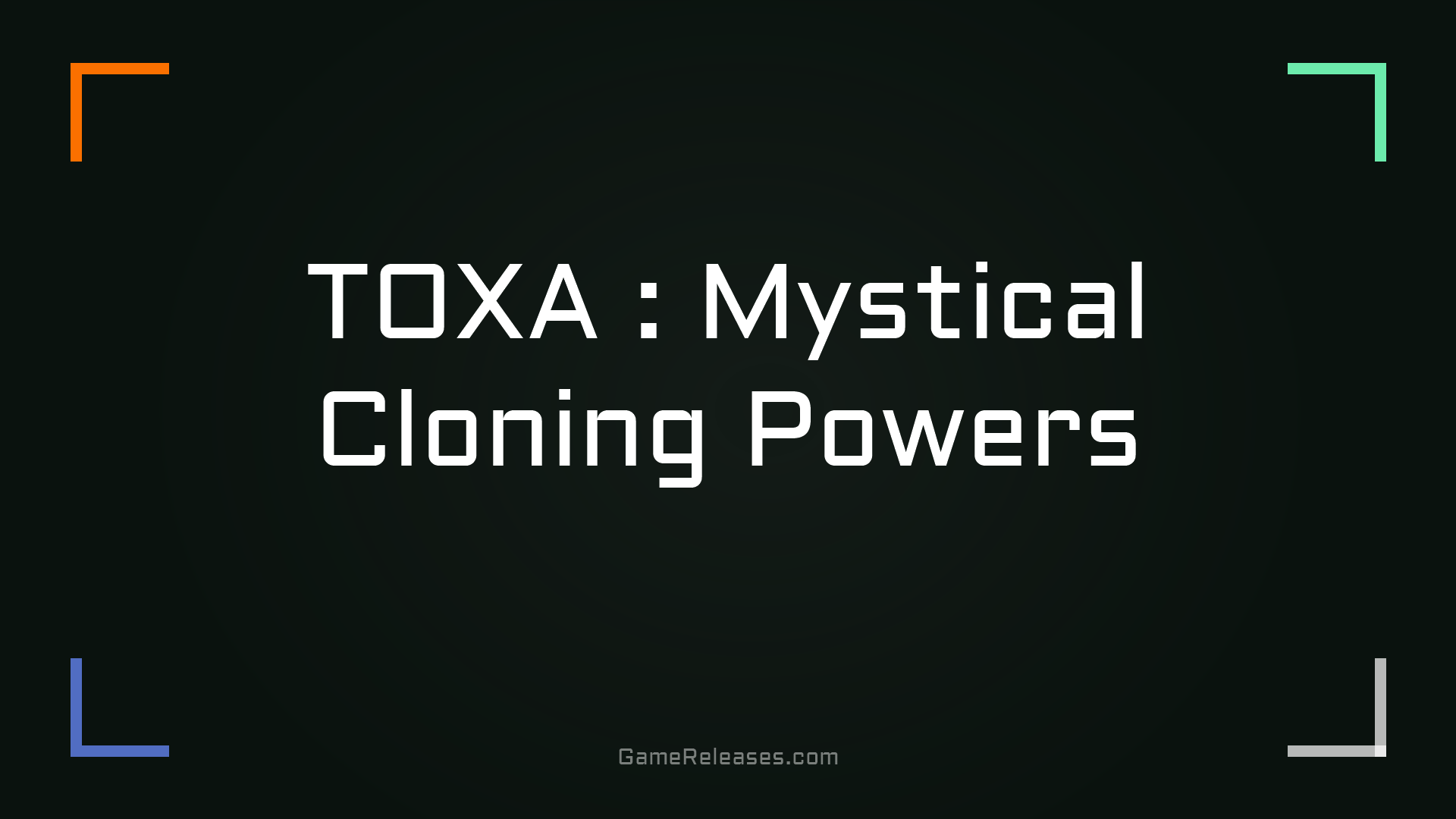 TOXA : Mystical Cloning Powers
