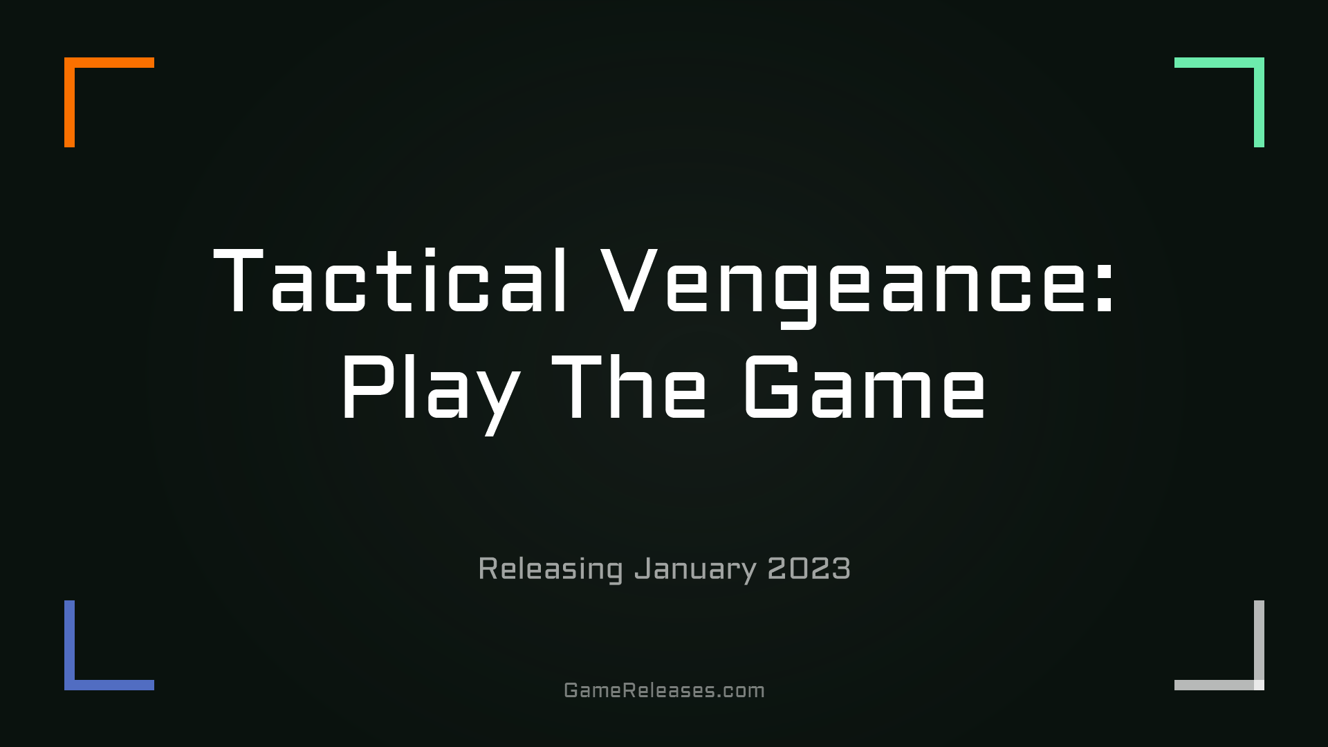 Tactical Vengeance: Play The Game