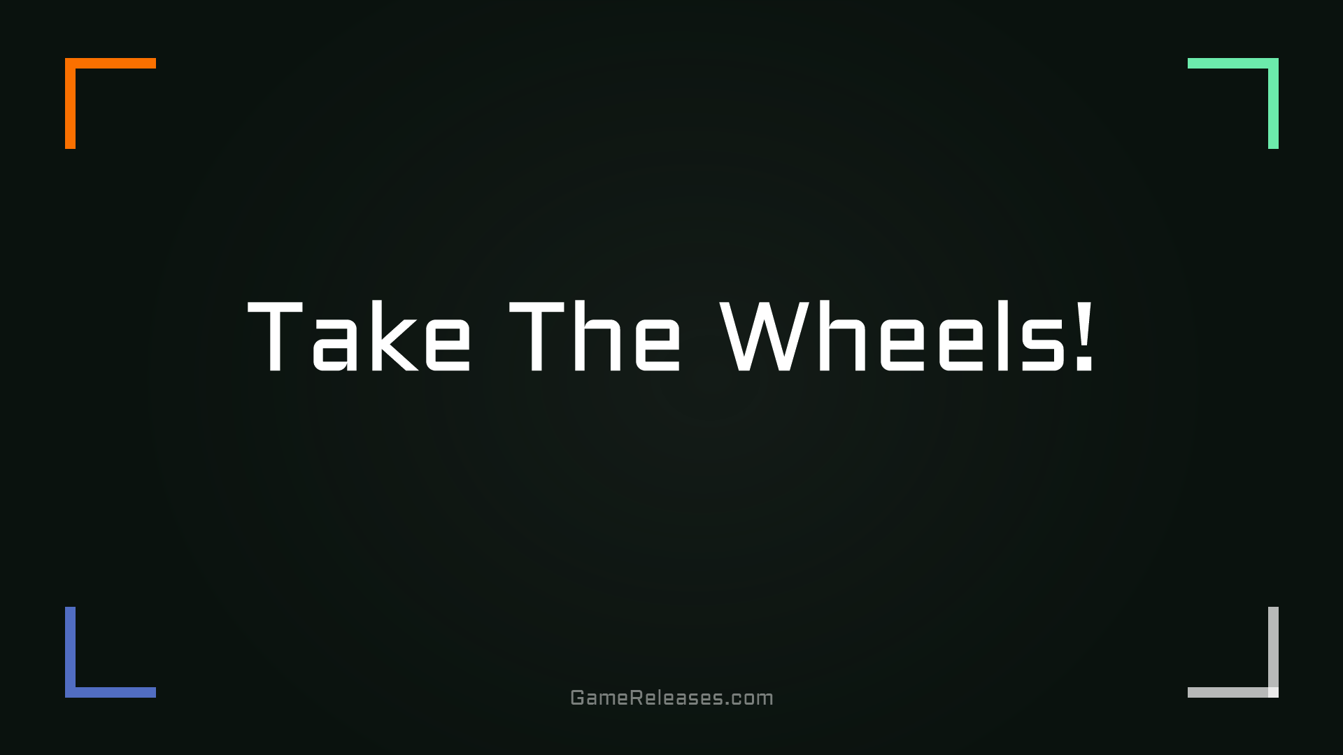 Take The Wheels!