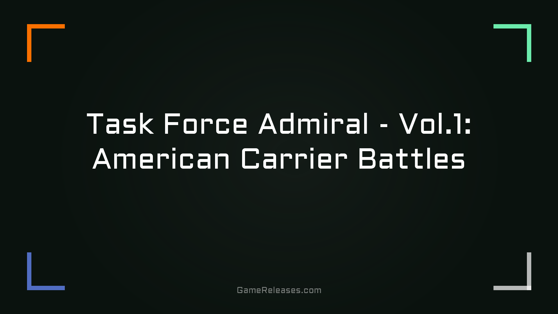 Task Force Admiral - Vol.1: American Carrier Battles