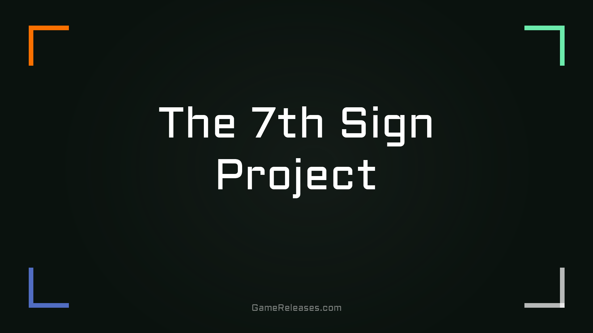 The 7th Sign Project Release Date - GameReleases.com