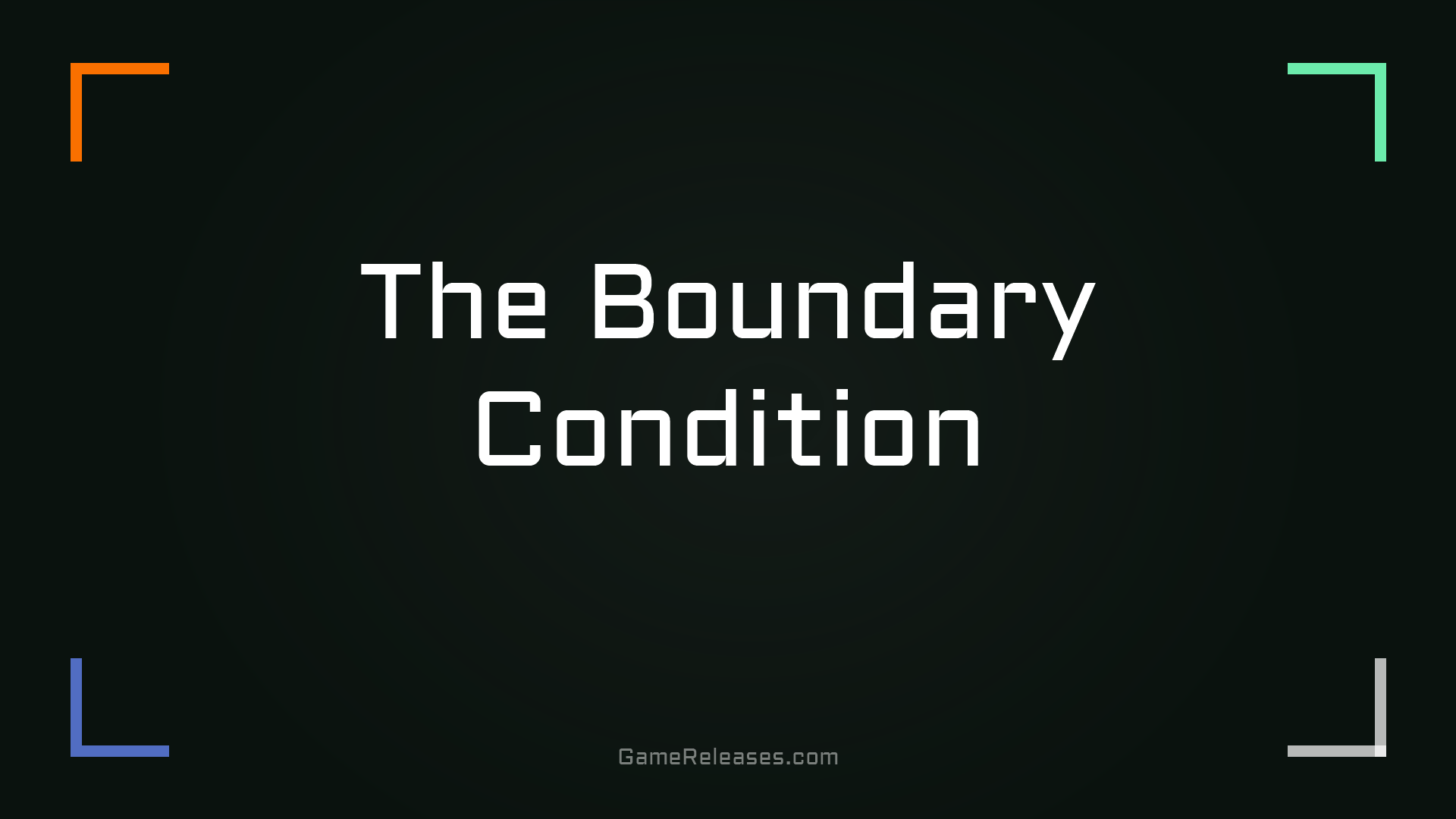 The Boundary Condition