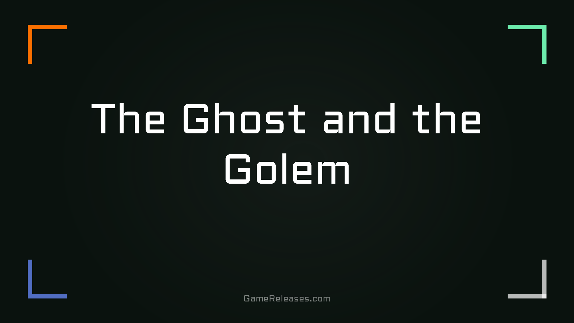 The Ghost and the Golem