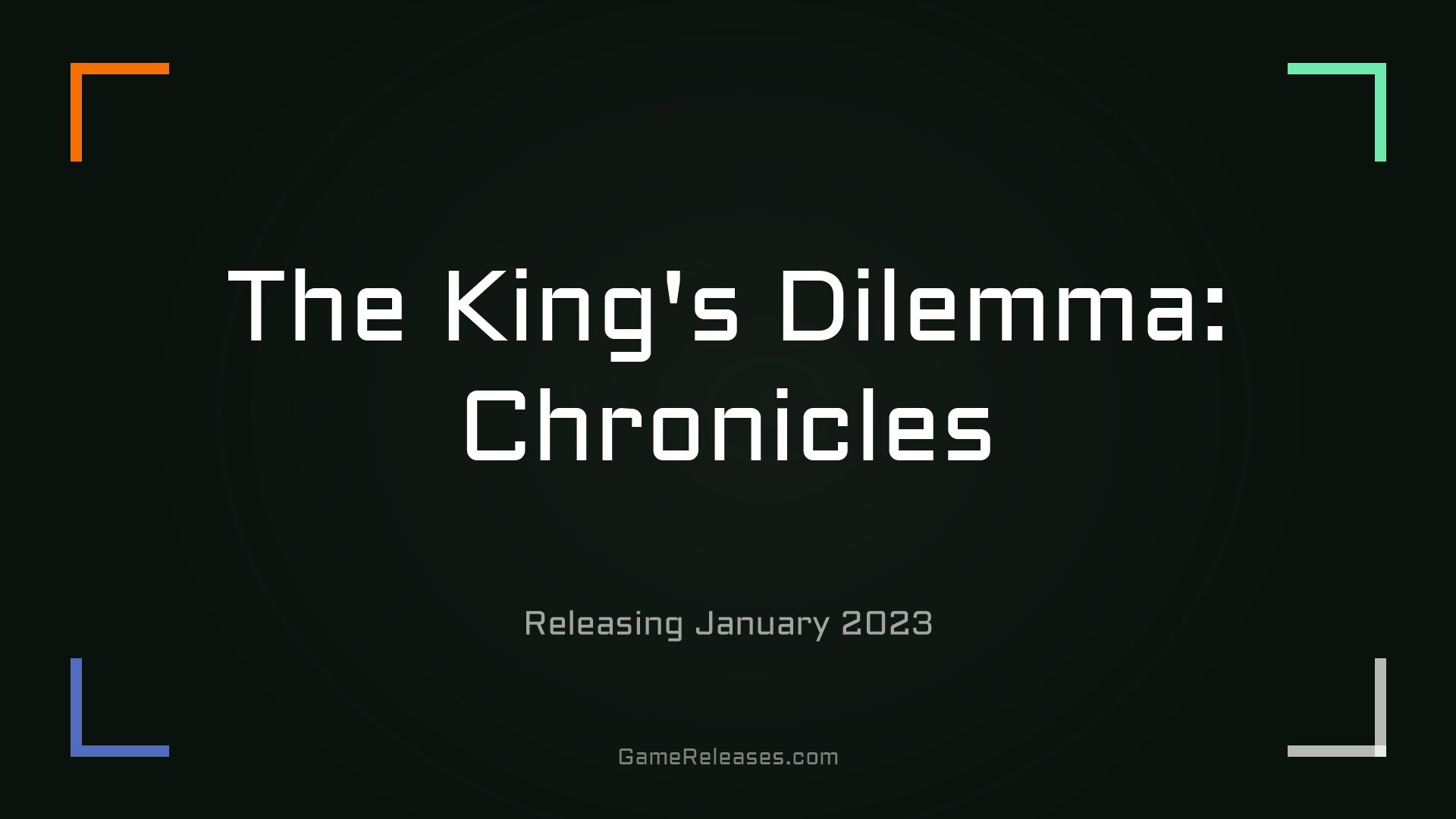 The King's Dilemma: Chronicles