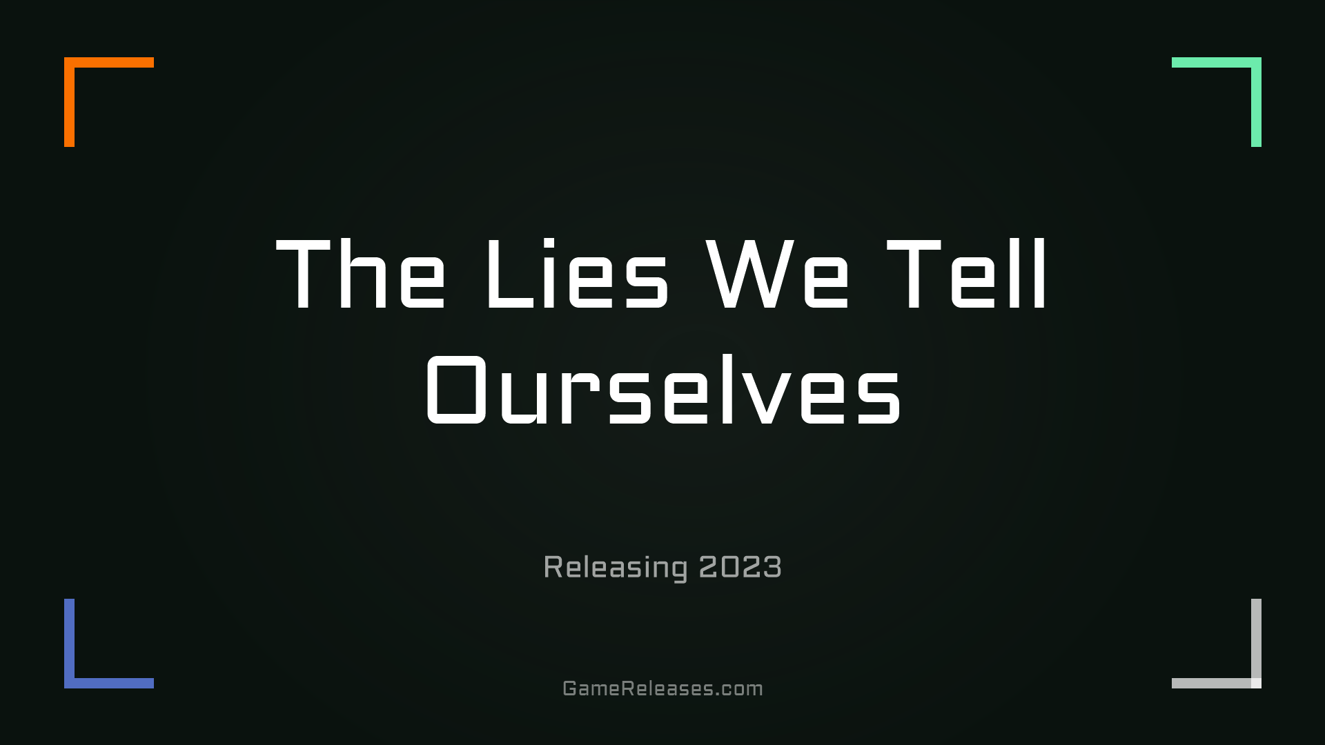 The Lies We Tell Ourselves