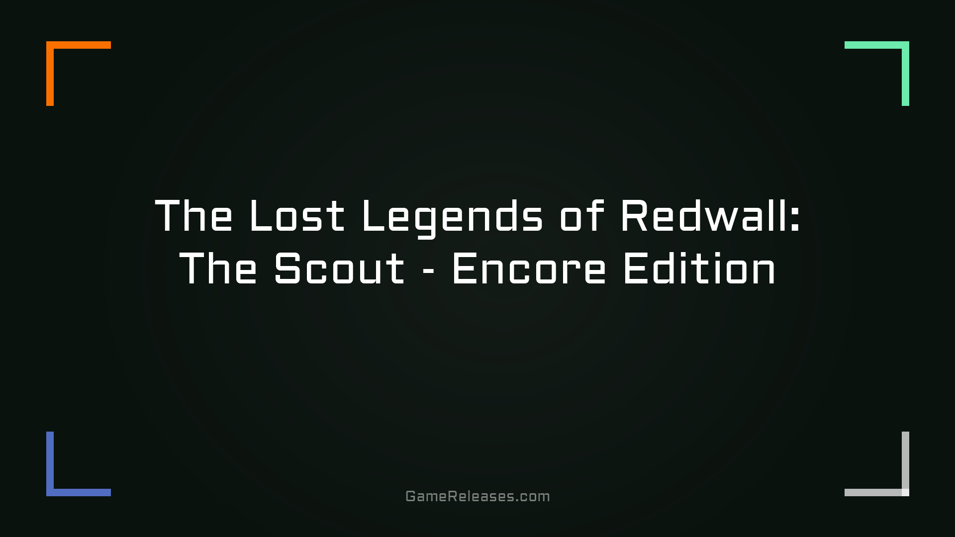 The Lost Legends of Redwall: The Scout - Encore Edition