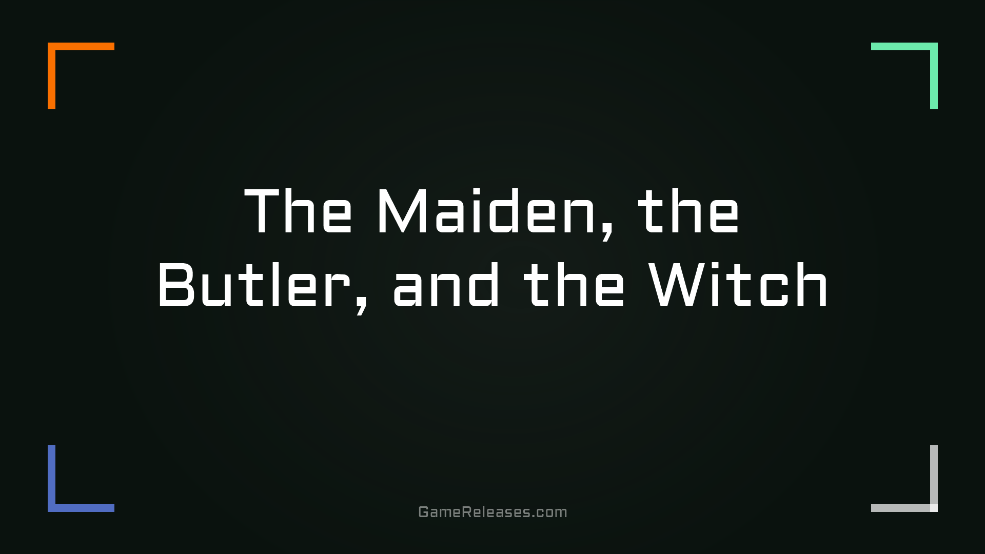 The Maiden, the Butler, and the Witch