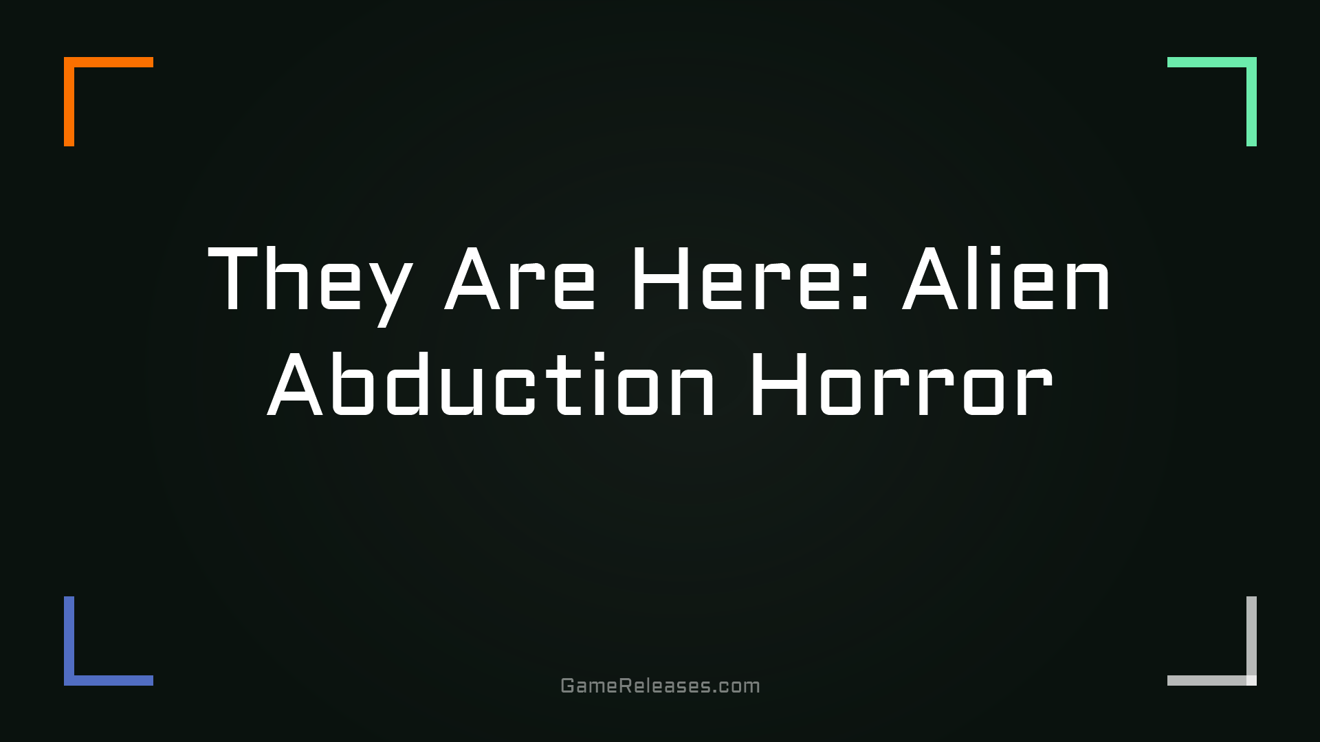 They Are Here: Alien Abduction Horror trailer