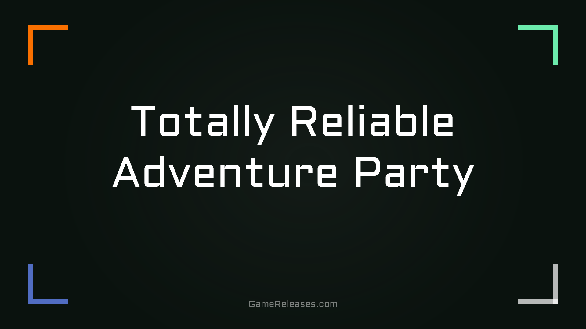 Totally Reliable Adventure Party