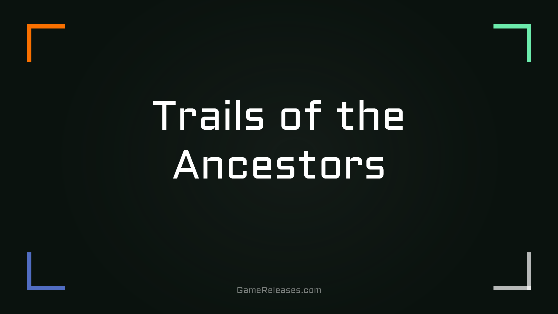 Trails of the Ancestors