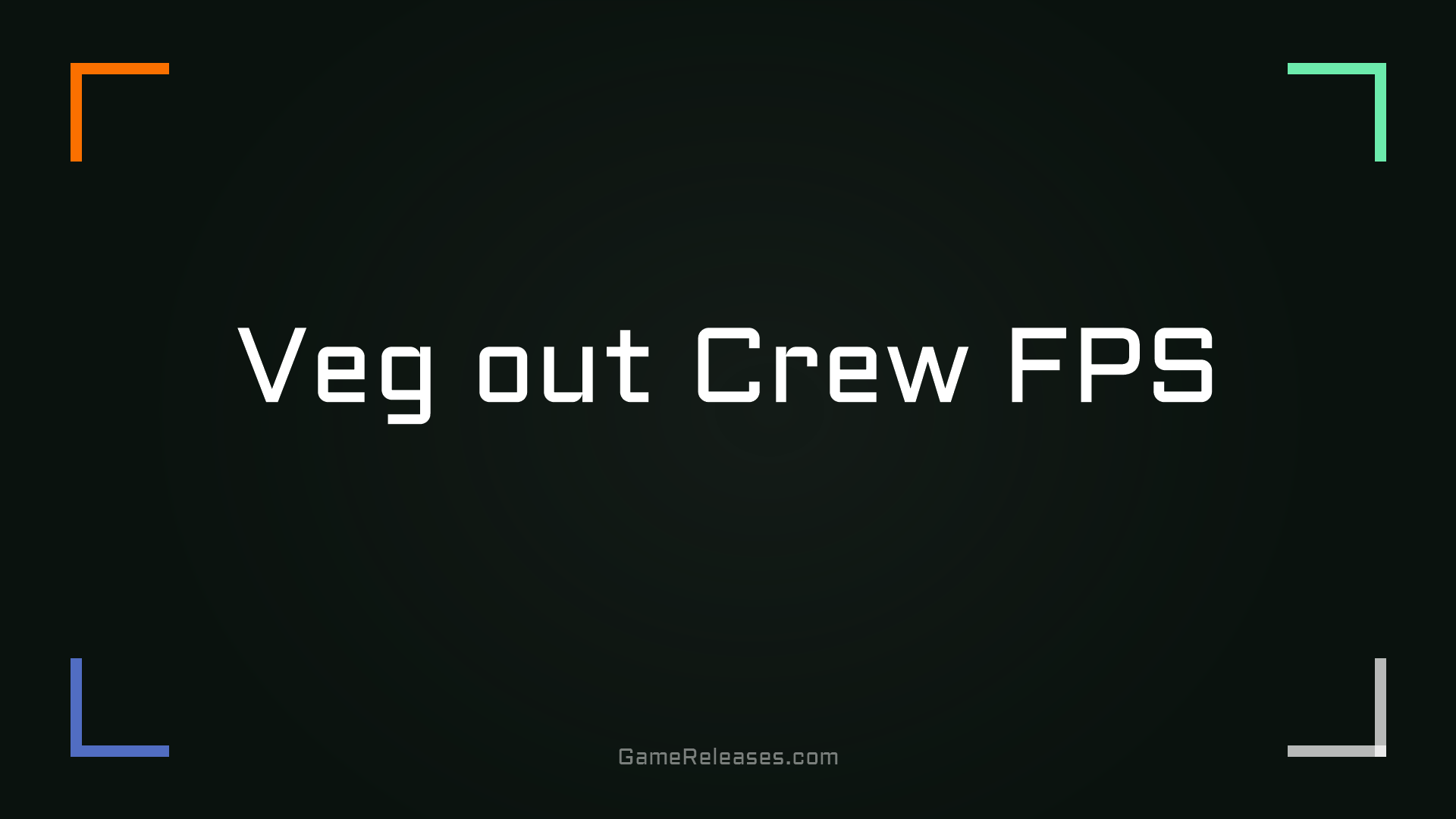 Veg out Crew FPS