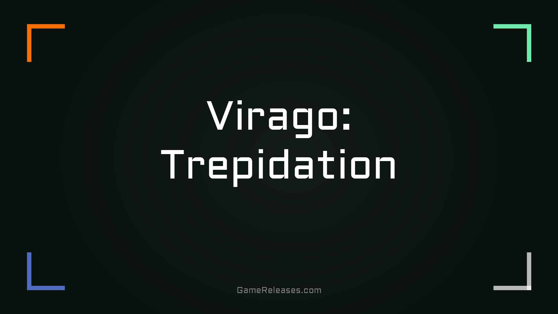 Virago: Trepidation